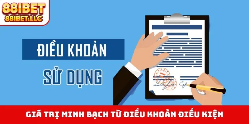 Điều Khoản Điều Kiện 2 Giá trị minh bạch từ điều khoản điều kiện